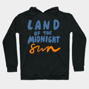 Alaska - Land of the Midnight Sun Hoodie